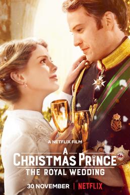 A Christmas Prince: The Royal Wedding เจ้าชายคริสต์มาส: มหัศจรรย์วันวิวาห์